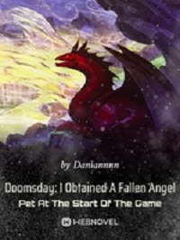 Cover Doomsday: I Obtained A Fallen Angel Pet At The Start Of The Game