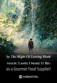 Cover Magic Land: I Make It Big as a Gourmet Food Supplier!