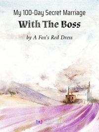 Cover My 100-Day Secret Marriage With The Boss