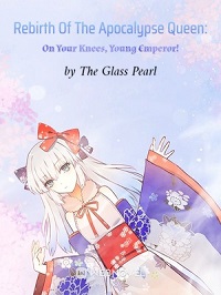 Cover Rebirth Of The Apocalypse Queen: On Your Knees, Young Emperor!