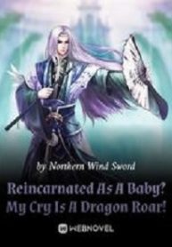Cover Reincarnated As A Baby? My Cry Is A Dragon Roar!