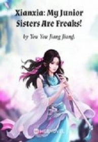 Cover Xianxia: My Junior Sisters Are Freaks!
