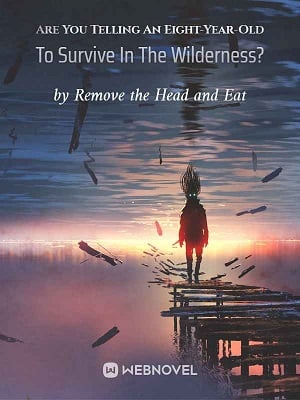 Cover Are You Telling An Eight-Year-Old To Survive In The Wilderness?
