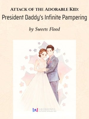 Cover Attack of the Adorable Kid: President Daddy's Infinite Pampering