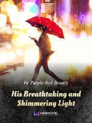 Cover His Breathtaking and Shimmering Light