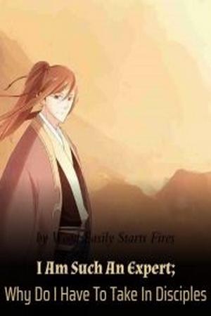 Cover I Am Such An Expert; Why Do I Have To Take In Disciples