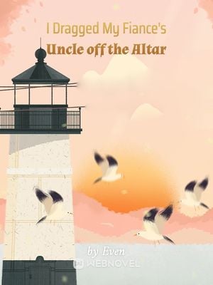 Cover I Dragged My Fiance's Uncle off the Altar