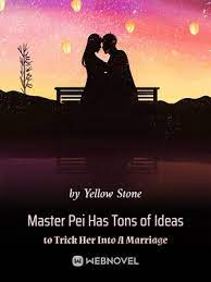 Cover Master Pei Has Tons of Ideas to Trick Her Into A Marriage