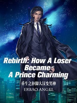 Cover Rebirth: How A Loser Became A Prince Charming