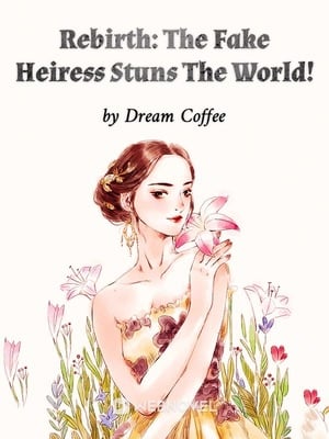 Cover Rebirth: The Fake Heiress Stuns The World!
