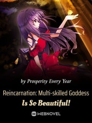 Cover Reincarnation: Multi-skilled Goddess Is So Beautiful!