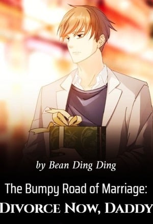 Cover The Bumpy Road of Marriage: Divorce Now, Daddy