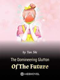 Cover The Domineering Glutton Of The Future