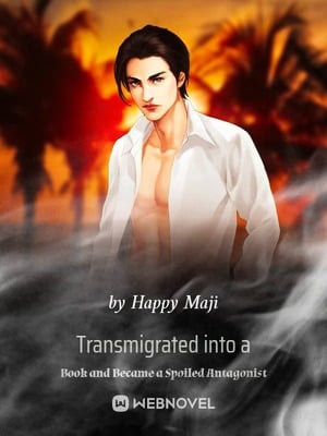 Cover Transmigrated into a Book and Became a Spoiled Antagonist